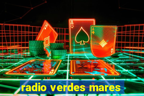 radio verdes mares